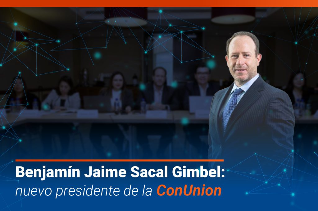 Benjamín Jaime Sacal Gimbel: nuevo presidente de la ConUnion