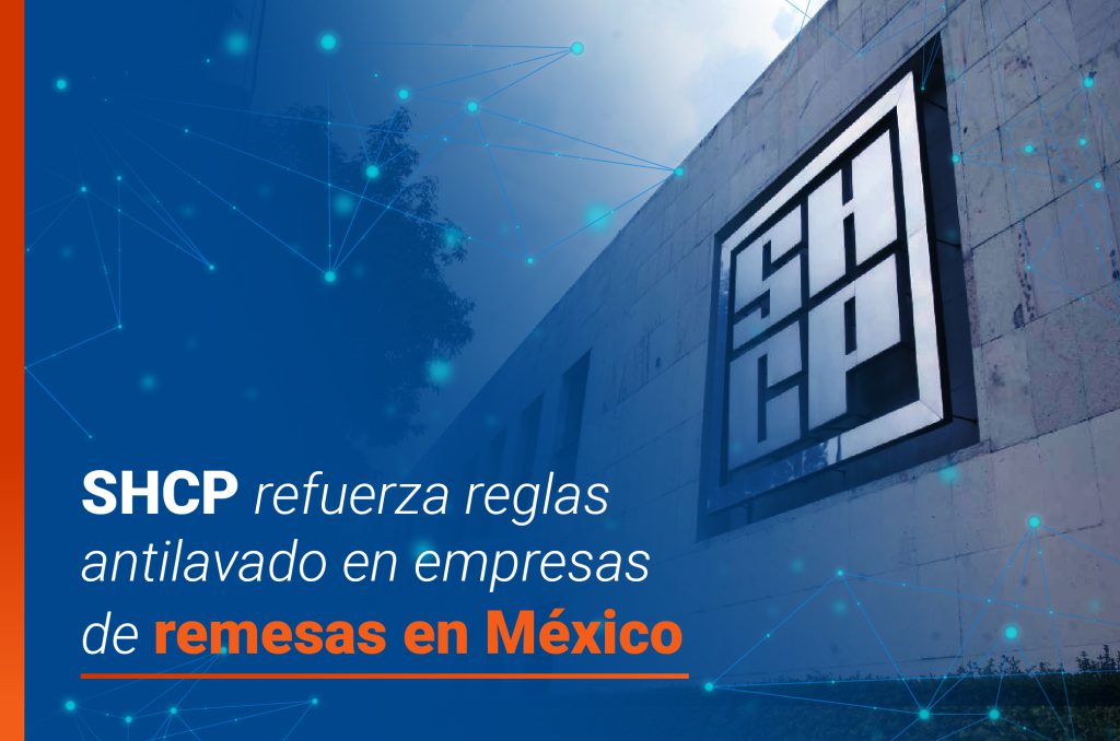SHCP refuerza reglas antilavado en empresas de remesas en México